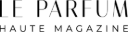 Le Parfum Haute magazine logo